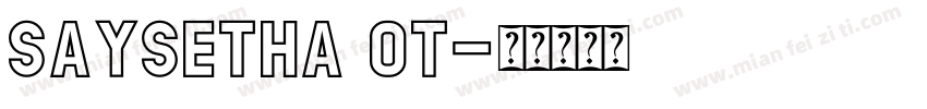 SAYSETHA OT字体转换